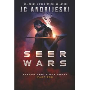 Andrijeski, JC Seer Wars Season Two: A New Enemy (Part I): Book Four of a Romantic Science Fantasy Saga: 4 Andrijeski, JC Seer Wars Season Two: A New Enemy (Part I): Book Four of a Romantic Science Fantasy Saga: 4