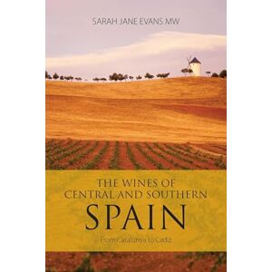 Evans, Sarah Jane The Wines of Central and Southern Spain: From Catalunya to Cadiz (The Classic Wine Library) Evans, Sarah Jane The Wines of Central and Southern Spain: From Catalunya to Cadiz (The Classic Wine Library)