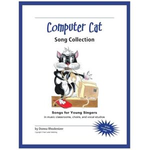 Rhodenizer, Donna Computer Cat (Song Collection): Songs for Young Singers in music classrooms, choirs, and vocal studios Rhodenizer, Donna Computer Cat (Song Collection): Songs for Young Singers in music classrooms, choirs, and vocal studios