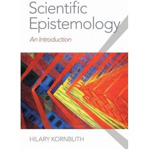 Kornblith Scientific Epistemology: An Introduction Kornblith Scientific Epistemology: An Introduction