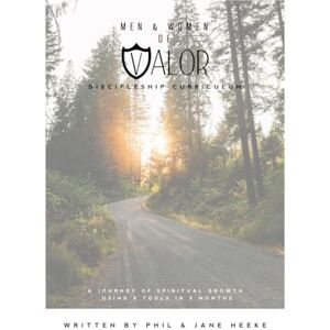 Heeke, Phil and Jane Men and Women of Valor (Valor Discipleship) Heeke, Phil and Jane Men and Women of Valor (Valor Discipleship)