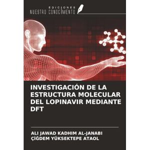 AL-JANABI, ALI JAWAD KADHIM INVESTIGACIÓN DE LA ESTRUCTURA MOLECULAR DEL LOPINAVIR MEDIANTE DFT AL-JANABI, ALI JAWAD KADHIM INVESTIGACIÓN DE LA ESTRUCTURA MOLECULAR DEL LOPINAVIR MEDIANTE DFT