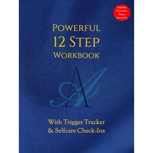 Lea, Diana AA POWERFUL 12 STEP WORKBOOK With TRIGGER TRACKER & Selfcare Check-Ins: Includes Extensive Step 4 Inventory Worksheets & Daily Journal Lea, Diana AA POWERFUL 12 STEP WORKBOOK With TRIGGER TRACKER & Selfcare Check-Ins: Includes Extensive Step 4 Inventory Worksheets & Daily Journal