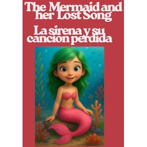 ESL, Sleep&Speak The Mermaid Who Lost Her Voice : Perfect for ages 4- 10 (Spanish Edition): La sirena y su canción perdida : Para niños de 4 a 10 años (Edición en español) ESL, Sleep&Speak The Mermaid Who Lost Her Voice : Perfect for ages 4- 10 (Spanish Edition): La sirena y su canción perdida : Para niños de 4 a 10 años (Edición en español)