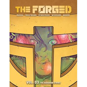 Rucka, Greg The Forged Volume 3: The Abandon Strike (FORGED TP) Rucka, Greg The Forged Volume 3: The Abandon Strike (FORGED TP)