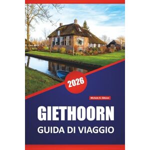 Gibson GIETHOORN GUIDA DI VIAGGIO 2026: Scopri le principali attrazioni, le gemme nascoste, la cucina locale e i consigli di viaggio per visitare la Venezia olandese Gibson GIETHOORN GUIDA DI VIAGGIO 2026: Scopri le principali attrazioni, le gemme nascoste, la cucina locale e i consigli di viaggio per visitare la Venezia olandese