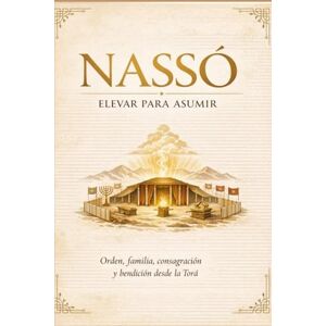 Ben Peretz, Moreh Yojanan Nassó – Elevar para asumir: Orden, familia, consagración y bendición desde la Toráh Ben Peretz, Moreh Yojanan Nassó – Elevar para asumir: Orden, familia, consagración y bendición desde la Toráh