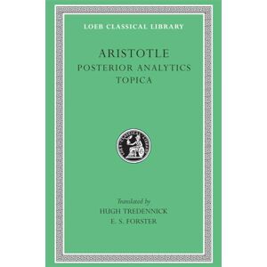Aristotle, Aristotle Posterior Analytics. Topica (Loeb Classical Library 391) Aristotle, Aristotle Posterior Analytics. Topica (Loeb Classical Library 391)