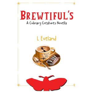 Eveland, L Brewtiful's: A High Heat, Low Stakes MM Monster Romance Novella (Culinary Creatures) Eveland, L Brewtiful's: A High Heat, Low Stakes MM Monster Romance Novella (Culinary Creatures)