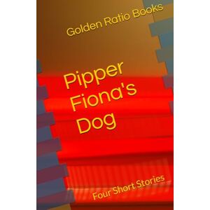 Books, Golden Ratio Pipper Fiona's Dog: Four Short Stories (Short story books) Books, Golden Ratio Pipper Fiona's Dog: Four Short Stories (Short story books)