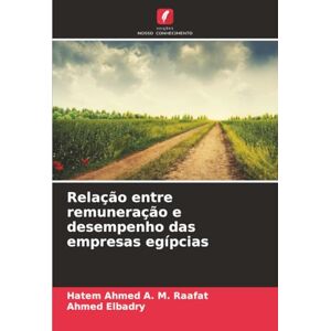 Ahmed Relação entre remuneração e desempenho das empresas egípcias Ahmed Relação entre remuneração e desempenho das empresas egípcias