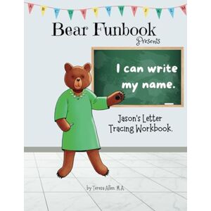 Allen, Teresa Bear Funbook Presents I Can Write My Name Jason’s Personalized Letter Tracing Workbook (Personalized Letter Tracing Workbooks) Allen, Teresa Bear Funbook Presents I Can Write My Name Jason’s Personalized Letter Tracing Workbook (Personalized Letter Tracing Workbooks)