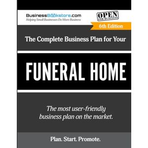 Blake, Terry Allan The Complete Business Plan for Your Funeral Home Blake, Terry Allan The Complete Business Plan for Your Funeral Home