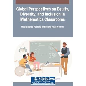 Global Perspectives on Equity, Diversity, and Inclusion in Mathematics Classrooms Global Perspectives on Equity, Diversity, and Inclusion in Mathematics Classrooms