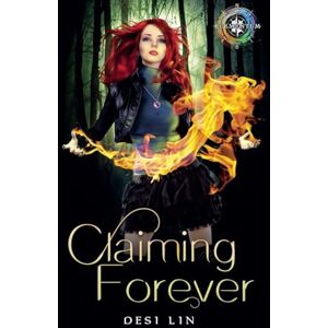 Lin, Desi Claiming Forever: 3 (Elementum Genus) Lin, Desi Claiming Forever: 3 (Elementum Genus)