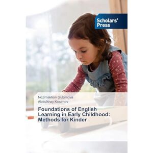 Gulomova, Nozimakhon Foundations of English Learning in Early Childhood: Methods for Kinder Gulomova, Nozimakhon Foundations of English Learning in Early Childhood: Methods for Kinder