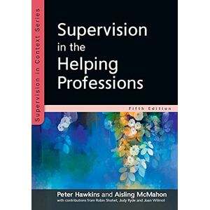 Hawkins, Peter Supervision in the Helping Professions Hawkins, Peter Supervision in the Helping Professions