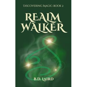 Laird, B.D. Realm Walker: (Discovering Magic: Book 2) Laird, B.D. Realm Walker: (Discovering Magic: Book 2)