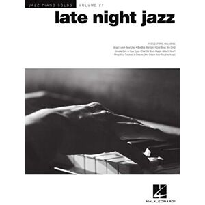 Various Late Night Jazz – Jazz Piano Solos Volume 27 24 Smooth and Sophisticated Jazz Classics for Solo Piano Includes Autumn Leaves, Smoke Gets in Your ... Volume 27 (Jazz Piano Solos (Numbered)) Various Late Night Jazz – Jazz Piano Solos Volume 27 24 Smooth and Sophisticated Jazz Classics for Solo Piano Includes Autumn Leaves, Smoke Gets in Your ... Volume 27 (Jazz Piano Solos (Numbered))