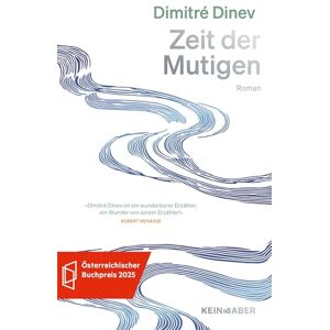Dinev, Dimitré Zeit der Mutigen: Ausgezeichnet mit dem Österreichischen Buchpreis 2025 Dinev, Dimitré Zeit der Mutigen: Ausgezeichnet mit dem Österreichischen Buchpreis 2025
