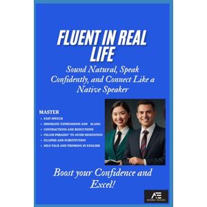 E-BOOKS, AVON Fluent in Real Life: Sound Natural, Speak Confidently, and Connect Like a Native Speaker E-BOOKS, AVON Fluent in Real Life: Sound Natural, Speak Confidently, and Connect Like a Native Speaker