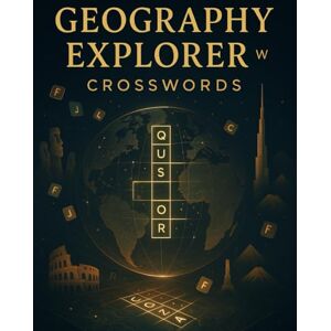 Crosswords Press, Abigail Geography Explorer Crosswords: Fun Puzzles to Discover Countries, Capitals, and Landmarks: A Brain-Boosting Collection of Geography Crossword Puzzles Featuring World Facts, Places, and Cultures Crosswords Press, Abigail Geography Explorer Crosswords: Fun Puzzles to Discover Countries, Capitals, and Landmarks: A Brain-Boosting Collection of Geography Crossword Puzzles Featuring World Facts, Places, and Cultures