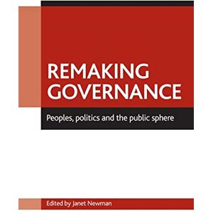Philosophy Remaking governance: Peoples, politics and the public sphere Philosophy Remaking governance: Peoples, politics and the public sphere