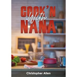 Christopher Allen Cook'n With Nana Christopher Allen Cook'n With Nana