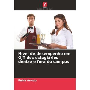 Arroyo, Rubie Nível de desempenho em OJT dos estagiários dentro e fora do campus Arroyo, Rubie Nível de desempenho em OJT dos estagiários dentro e fora do campus