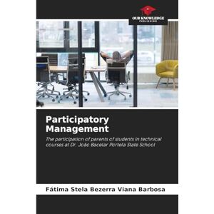 Barbosa, Fátima Stela Bezerra Viana Participatory Management: The participation of parents of students in technical courses at Dr. João Bacelar Portela State School Barbosa, Fátima Stela Bezerra Viana Participatory Management: The participation of parents of students in technical courses at Dr. João Bacelar Portela State School