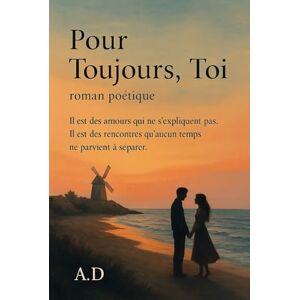A.D, Avedinis Pour Toujours, Toi A.D, Avedinis Pour Toujours, Toi