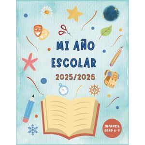 Books, Light Ink MI AÑO ESCOLAR: Agenda escolar infantil de 6 a 9 años: espacios para colorear, organización diaria, retos divertidos, actividades creativas y espacio para emociones y reflexiones Books, Light Ink MI AÑO ESCOLAR: Agenda escolar infantil de 6 a 9 años: espacios para colorear, organización diaria, retos divertidos, actividades creativas y espacio para emociones y reflexiones
