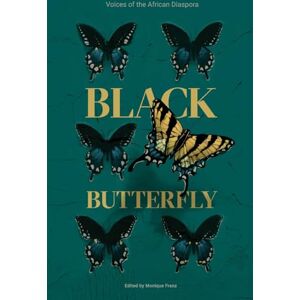 Franz, Monique Black Butterfly: Voices of the African Diaspora Franz, Monique Black Butterfly: Voices of the African Diaspora