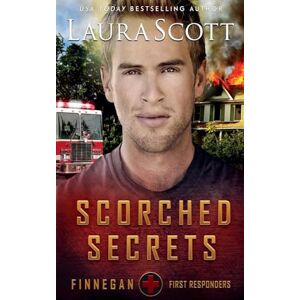 Scott Scorched Secrets: 6 (Finnegan First Responders) Scott Scorched Secrets: 6 (Finnegan First Responders)