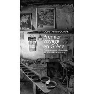 Cavafy, Constantin Premier Voyage en Grèce: suivi de Notes sur la poésie et l’éthique Cavafy, Constantin Premier Voyage en Grèce: suivi de Notes sur la poésie et l’éthique