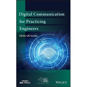 Wiley-IEEE Press Digital Communication for Practicing Engineers (IEEE Series on Digital & Mobile Communication Book 31) Wiley-IEEE Press Digital Communication for Practicing Engineers (IEEE Series on Digital & Mobile Communication Book 31)