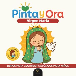 Editorial, VE Inspira Pinta y Ora: Virgen María Libro católico para colorear y orar, estilo chibi, para niños y adultos Más de 40 escenas de la Virgen María al estilo ... católicos para colorear para niños y adultos) Editorial, VE Inspira Pinta y Ora: Virgen María Libro católico para colorear y orar, estilo chibi, para niños y adultos Más de 40 escenas de la Virgen María al estilo ... católicos para colorear para niños y adultos)