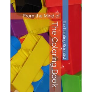 Drost, Kale A The Coloring Book: From the Mind of The Painting Scientist Drost, Kale A The Coloring Book: From the Mind of The Painting Scientist