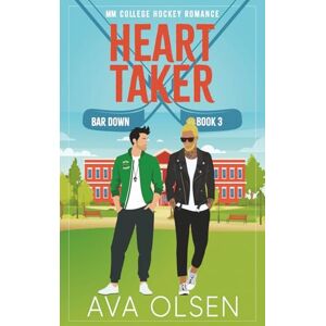Olsen, Ava Heart Taker Alternate Cover: MM College Hockey Romance (Bar Down 3) Olsen, Ava Heart Taker Alternate Cover: MM College Hockey Romance (Bar Down 3)