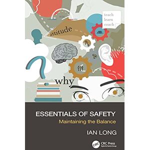 Long, Ian Essentials of Safety: Maintaining the Balance Long, Ian Essentials of Safety: Maintaining the Balance