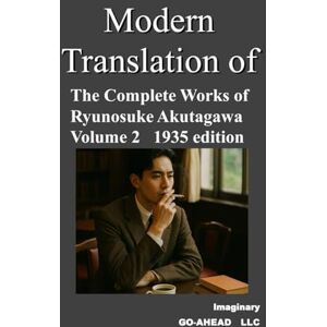 Imaginary The Complete Works of Ryunosuke Akutagawa Volume 2 1935 edition Imaginary The Complete Works of Ryunosuke Akutagawa Volume 2 1935 edition