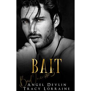 Devlin, Angel Bait: A dark, billionaire romantic suspense (B.A.D. Inc Billionaires) Devlin, Angel Bait: A dark, billionaire romantic suspense (B.A.D. Inc Billionaires)