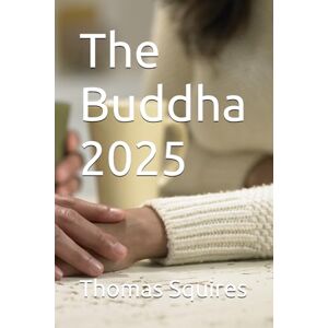 Squires, Thomas J The Buddha 2025 Squires, Thomas J The Buddha 2025