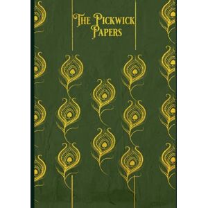 Dickens, Charles The Pickwick Papers: With original illustrations annotated Dickens, Charles The Pickwick Papers: With original illustrations annotated