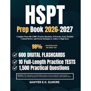 Elmore, Sawyer E.K. HSPT prep book 02026-2027: Complete Prep with 1,500+ Practice Questions, 10 Practice Tests, Detailed Content Review, and Proven Strategies to Achieve a High Score Elmore, Sawyer E.K. HSPT prep book 02026-2027: Complete Prep with 1,500+ Practice Questions, 10 Practice Tests, Detailed Content Review, and Proven Strategies to Achieve a High Score