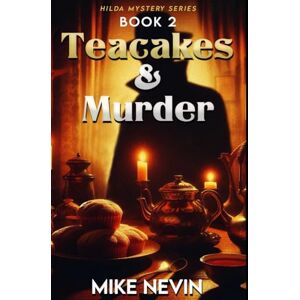 Nevin, Mike Teacakes & Murder: Book 2 (Hilda Mystery Series) Nevin, Mike Teacakes & Murder: Book 2 (Hilda Mystery Series)