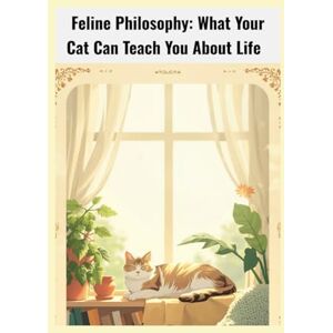 Bosch Feline Philosophy: What Your Cat Can Teach You About Life Bosch Feline Philosophy: What Your Cat Can Teach You About Life