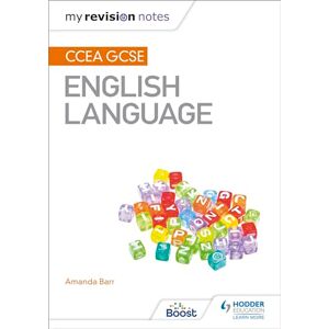 Barr, Amanda My Revision Notes: CCEA GCSE English Language Barr, Amanda My Revision Notes: CCEA GCSE English Language