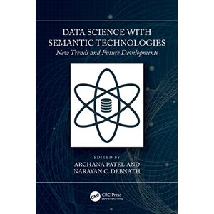 Data Science with Semantic Technologies: New Trends and Future Developments Data Science with Semantic Technologies: New Trends and Future Developments