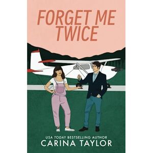 Taylor Forget Me Twice: A Romantic Comedy (All's Fair) Taylor Forget Me Twice: A Romantic Comedy (All's Fair)